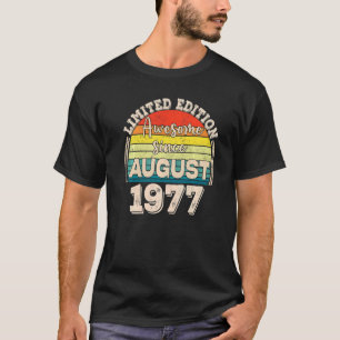 Awesome Since August 1977 Born in August Dad Mum B T-Shirt