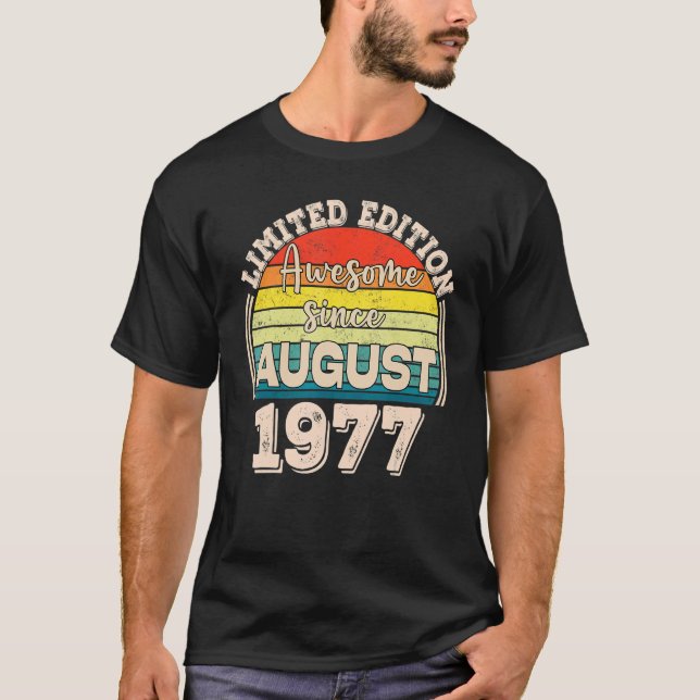 Awesome Since August 1977 Born in August Dad Mum B T-Shirt (Front)