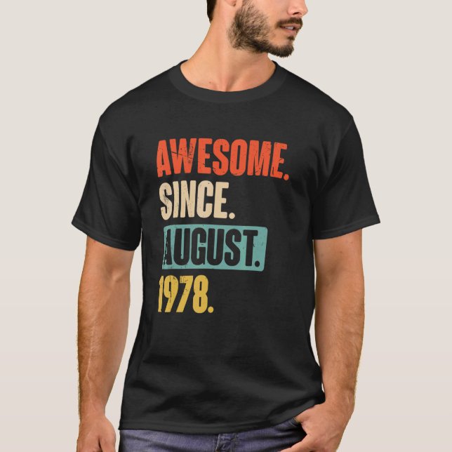 Awesome Since August 1978  44 Year Old 44th Birthd T-Shirt (Front)