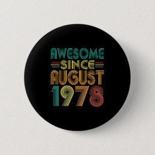 Awesome Since August 1978 Years 47th Birthday Funn 6 Cm Round Badge