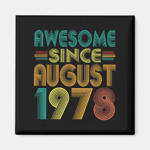 Awesome Since August 1978 Years 47th Birthday Funn Magnet
