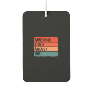 Awesome Since August 1981 41th Birthday Car Air Freshener
