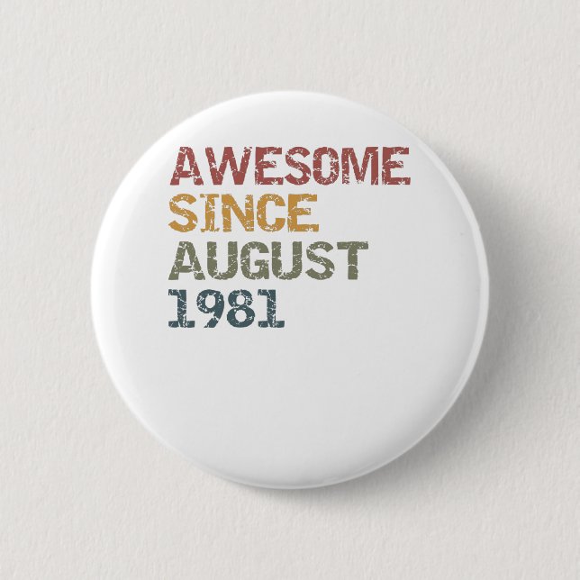 awesome since  august 1981 6 cm round badge (Front)