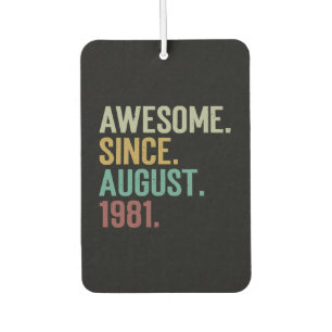 Awesome Since August 1981 Funny 40 Years Birthday Car Air Freshener