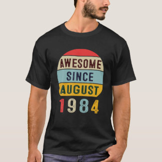 Awesome Since August 1984 37Th Birthday Gift 37 Ye T-Shirt