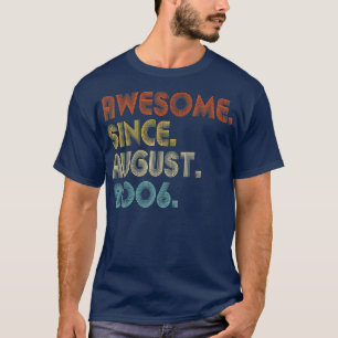 Awesome Since August 2006 Vintage 16th Birthday T- T-Shirt