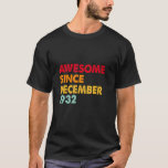 Awesome Since December 1932 90th Birthday  90 Year T-Shirt<br><div class="desc">Awesome Since December 1932 90th Birthday  90 Years Old.</div>