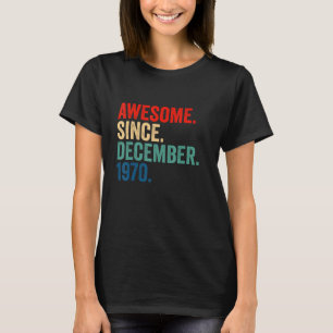 Awesome Since December 1970 52 Years Old 52nd Birt T-Shirt