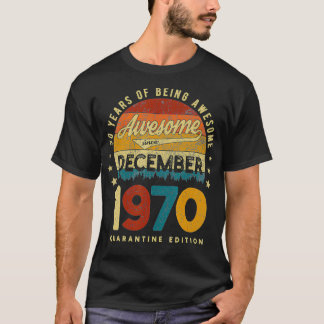 Awesome Since December 1970 Quarantine 50th Birthd T-Shirt