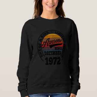 Awesome Since December 1972 50th Birthday 50 Year Sweatshirt