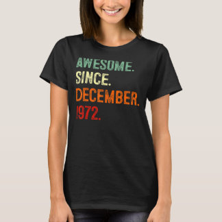 Awesome Since December 1972 50th Birthday  50 Year T-Shirt