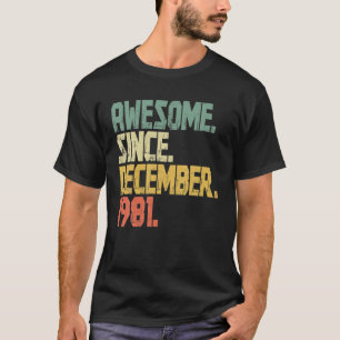Awesome Since December 1981 Men Women Vintage 40 Y T-Shirt