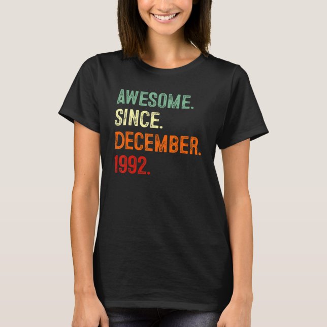 Awesome Since December 1992 30th Birthday  30 Year T-Shirt (Front)