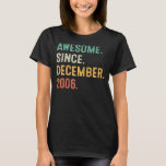 Awesome Since December 2006 16th Birthday Gifts 16 T-Shirt<br><div class="desc">Awesome Since December 2006 16th Birthday Gifts 16 Years Old</div>