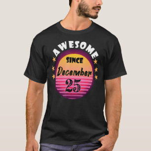 Awesome Since December 25 Birthday 25th December V T-Shirt
