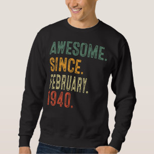 Awesome Since February 1940 83rd Birthday Gift 83  Sweatshirt