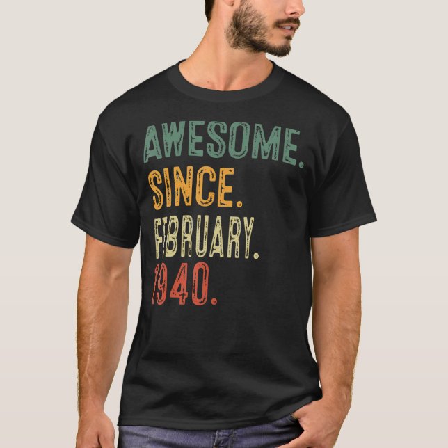 Awesome Since February 1940 83rd Birthday Gift 83  T-Shirt (Front)