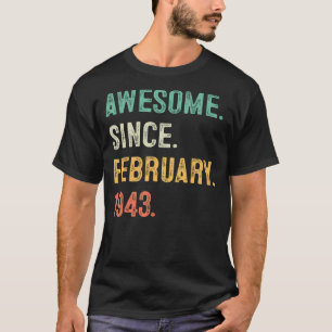 Awesome Since February 1943 80th Bday 80 Years Old T-Shirt