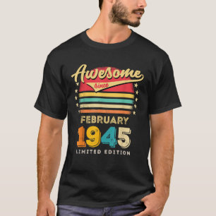 Awesome Since February 1945 Birthday T-Shirt