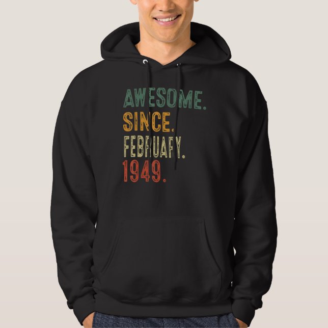 Awesome Since February 1949 74th Birthday Gift 74  Hoodie (Front)