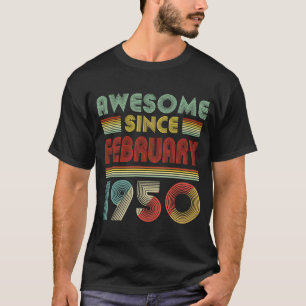 Awesome Since FEBRUARY 1950 Birthday 70 Years Old T-Shirt