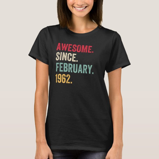 Awesome Since February 1962 Birthday T-Shirt (Front)