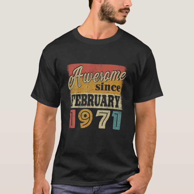 Awesome Since February 1971 51St Birthday Gifts 51 T-Shirt (Front)
