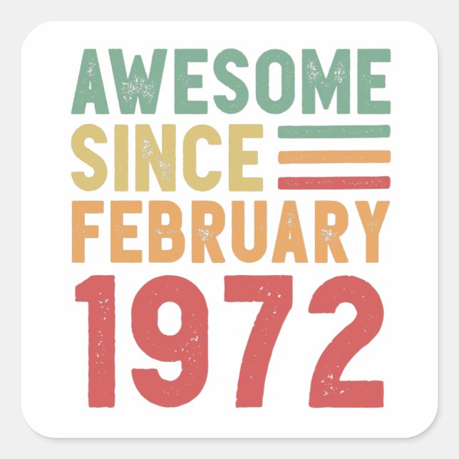 Awesome Since February 1972 50th Birthday Gift Square Sticker (Front)
