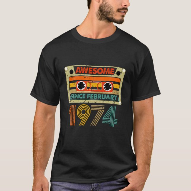 Awesome Since February 1974 50 Years Old 50th Birt T-Shirt (Front)