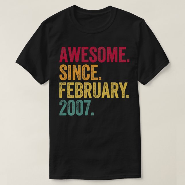 Awesome Since February 2007 15th Birthday Gift 15  T-Shirt (Design Front)