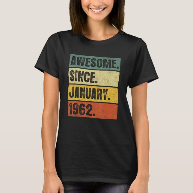 Awesome Since January 1962 61 Years Old 61st Birth T-Shirt (Front)