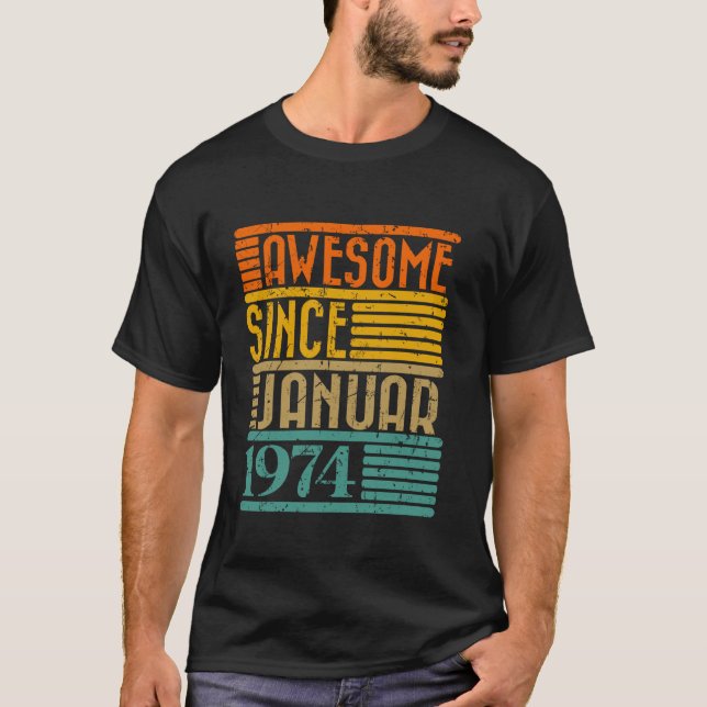 Awesome Since January 1974 50 Years Old 50th Birth T-Shirt (Front)