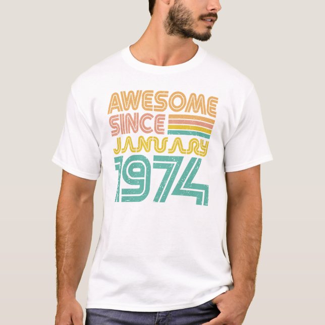 Awesome since January 1974, Birthday T-Shirt (Front)