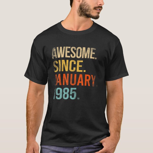 Awesome Since January 1985 37Th Birthday 37 Year O T-Shirt (Front)