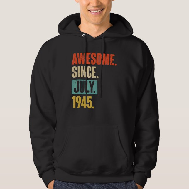 Awesome Since July 1945  77 Year Old 77th Birthday Hoodie (Front)