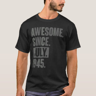 Awesome Since July 1945 77 Year Old 77th Birthday T-Shirt