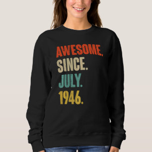 Awesome Since July 1946 76 Year Old 76th Birthda Sweatshirt