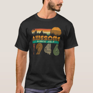 Awesome Since July 1946 Birthday For Men Women Vi T-Shirt