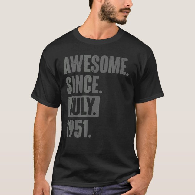 Awesome Since July 1951  71 Year Old 71st Birthday T-Shirt (Front)