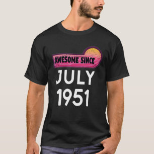 Awesome Since July 1951 Birthday 1951 July Vintage T-Shirt