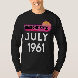 Awesome Since July 1961 Birthday 1961 July Vintage T-Shirt