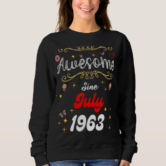 Awesome Since July 1963 Birthday Flowers & Butterf Sweatshirt