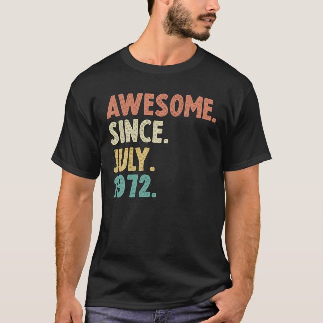 Awesome Since July 1972 50Th Birthday Gift 50 Year T-Shirt (Front)