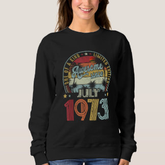 Awesome Since July 1973 One Of A Kind 1 Sweatshirt