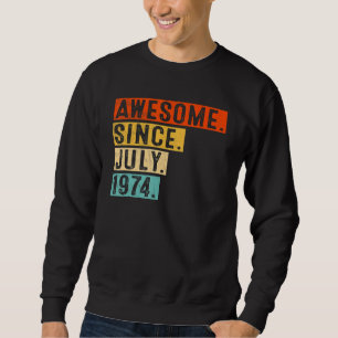 Awesome Since July 1974 Vintage 48th Birthday Sweatshirt