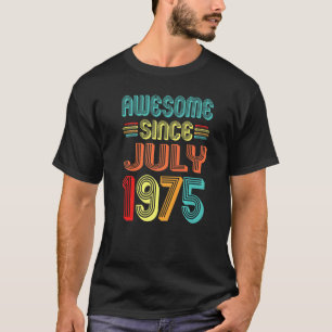 Awesome Since July 1975 Vintage 47 Years Old 47th T-Shirt
