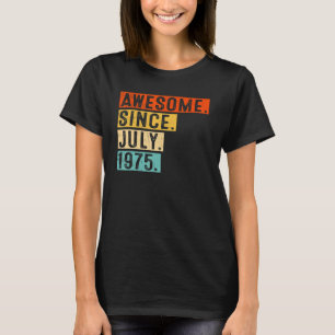 Awesome Since July 1975 Vintage 47th Birthday T-Shirt
