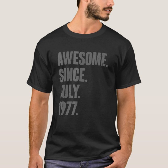 Awesome Since July 1977  45 Year Old  45th Birthda T-Shirt (Front)