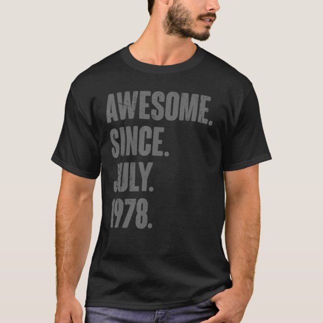 Awesome Since July 1978  44 Year Old  44th Birthda T-Shirt (Front)