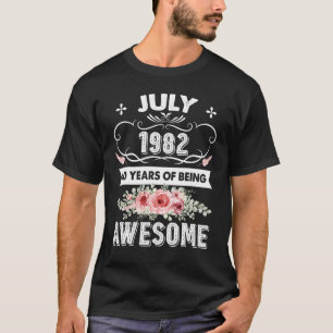 Awesome Since July 1982 40th Birthday 40 Years O T-Shirt